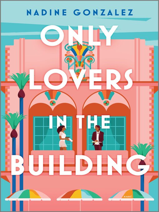 Title details for Only Lovers in the Building by Nadine Gonzalez - Available